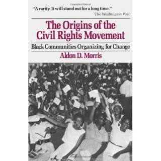 Origins of the Civil Rights Movements Aldon D. Morris 9780029221303 