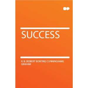  Success R. B. (Robert Bontine) Cunninghame Graham Books