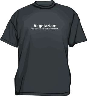 Vegetarian Old Indian Word For Bad Hunter Tee Shirt  