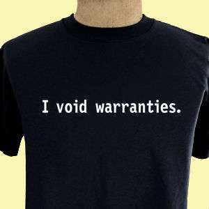 VOID WARRANTIES Funny computer nerd Tech geek T shirt  