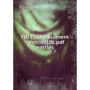  FBI FOIA Document   entries10c.pdf entries FBI Books